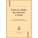 ÉCRIRE EN ARTISTES DES GONCOURT À PROUST