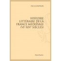 HISTOIRE LITTÉRAIRE DE LA FRANCE MÉDIÉVALE (VI-XIV SIÈCLES)