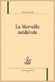 LA MERVEILLE MÉDIÉVALE