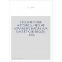 ESQUISSE D'UNE HISTOIRE DU REGIME AGRAIRE EN EUROPE AUX XVIIIE ET XIXE SIECLES. (1921).