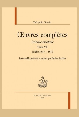 OEUVRES COMPLÈTES. SECTION VI. CRITIQUE THÉÂTRALE. TOME VII. JUILLET 1847-1848