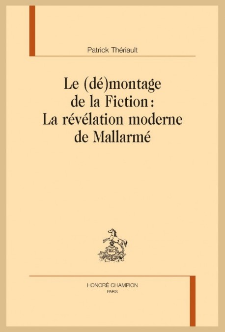 LE (DÉ)MONTAGE DE LA FICTION : LA RÉVÉLATION MODERNE DE MALLARMÉ