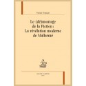 LE (DÉ)MONTAGE DE LA FICTION : LA RÉVÉLATION MODERNE DE MALLARMÉ