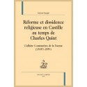 RÉFORME ET DISSIDENCE RELIGIEUSE EN CASTILLE AU TEMPS DE CHARLES QUINT