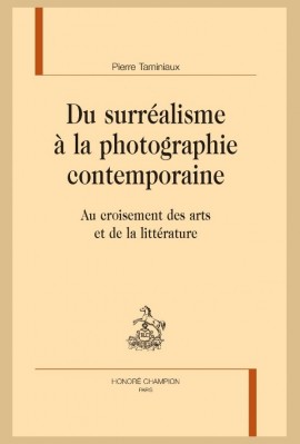 DU SURRÉALISME À LA PHOTOGRAPHIE CONTEMPORAINE