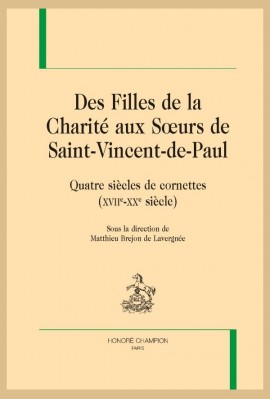 DES FILLES DE LA CHARITÉ AUX SOEURS DE SAINT-VINCENT-DE-PAUL