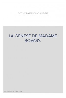 LA GENESE DE MADAME BOVARY.