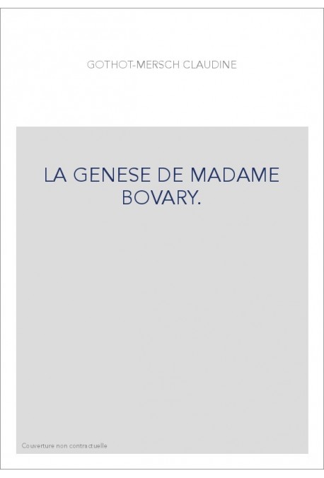 LA GENESE DE MADAME BOVARY.