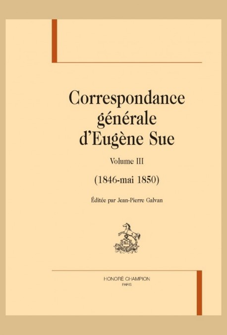 CORRESPONDANCE GÉNÉRALE VOLUME 3 (1846-MAI -1850)