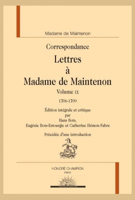 CORRESPONDANCE. LETTRES À MADAME DE MAINTENON, VOLUME IX, 1706-1709