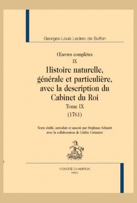 OEUVRES COMPLÈTES IX. HISTOIRE NATURELLE, GÉNÉRALE ET PARTICULIÈRE, AVEC LA DESCRIPTION DU CABINET DU ROI