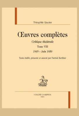 OEUVRES COMPLÈTES. SECTION VI. CRITIQUE THÉÂTRALE. TOME VIII. 1849-JUIN 1850
