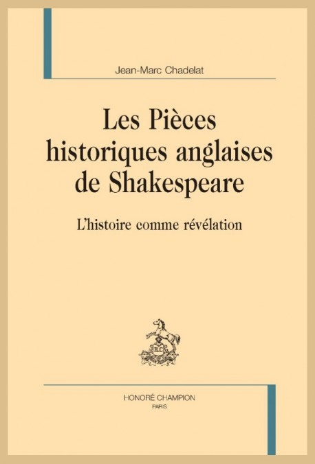 LES PIÈCES HISTORIQUES ANGLAISES DE SHAKESPEARE