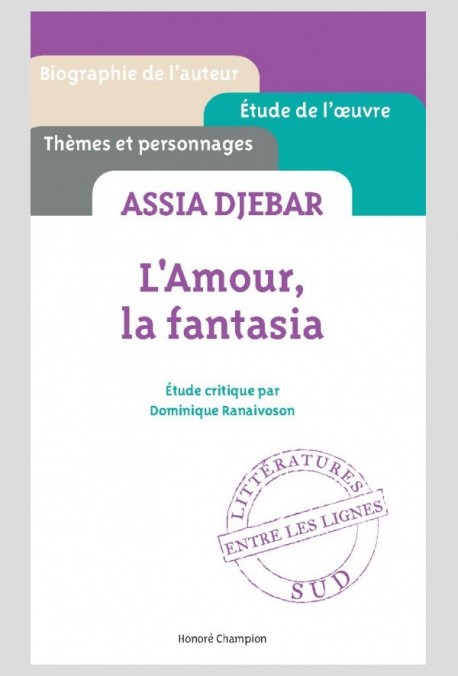 ASSIA DJEBAR. L AMOUR, LA FANTASIA