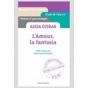 ASSIA DJEBAR. L AMOUR, LA FANTASIA