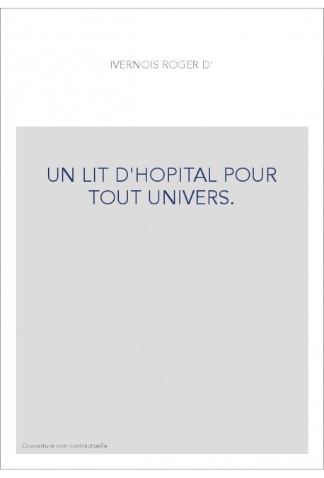 UN LIT D'HOPITAL POUR TOUT UNIVERS.
