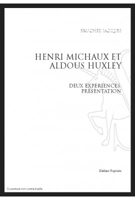 HENRI MICHAUX ET ALDOUS HUXLEY                         DEUX EXPERIENCES - PRESENTATION