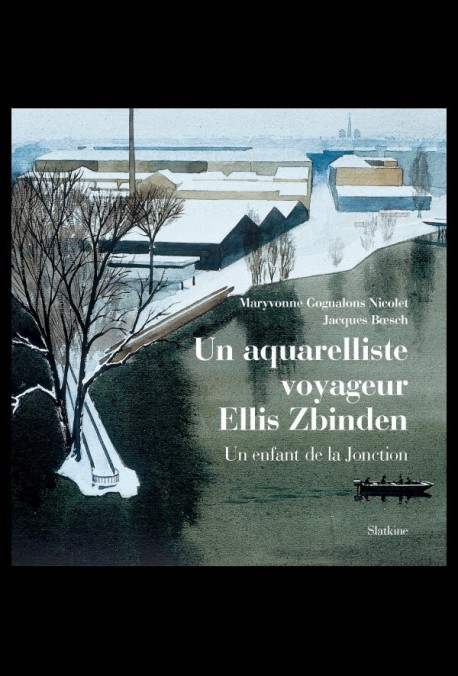 UN AQUARELLISTE VOYAGEUR ELLIS ZBINDEN