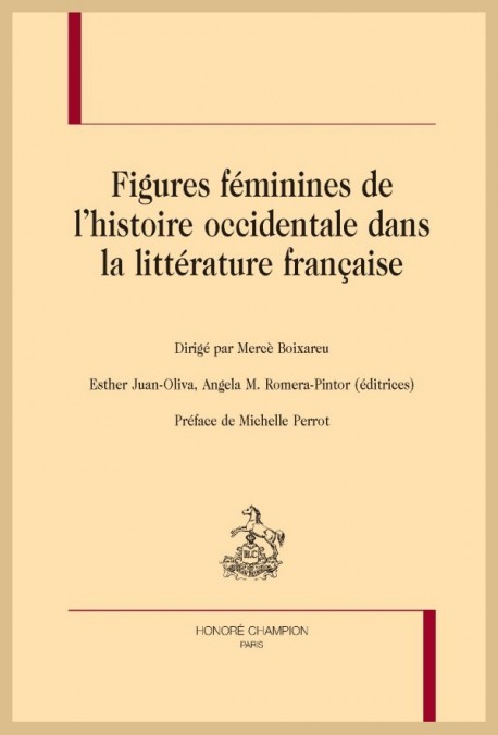 FIGURES FÉMININES DE L'HISTOIRE OCCIDENTALE DANS LA LITTÉRATURE FRANÇAISE