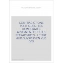 CONTRADICTIONS POLITIQUES.- LES DEMOCRATES ASSERMENTES ET LES REFRACTAIRES.- LETTRE AUX OUVRIERS EN VUE DES
