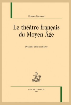 LE THÉÂTRE FRANÇAIS DU MOYEN ÂGE