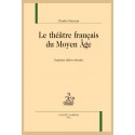 LE THÉÂTRE FRANÇAIS DU MOYEN ÂGE