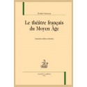 LE THÉÂTRE FRANÇAIS DU MOYEN ÂGE