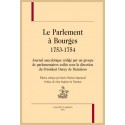 LE PARLEMENT À BOURGES 1753-1754. JOURNAL ANECDOTIQUE RÉDIGÉ PAR UN GROUPE DE PARLEMENTAIRES EXILÉS