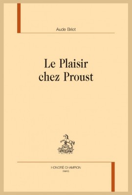 LE PLAISIR CHEZ PROUST