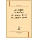 LE SCANDALE AU THÉÂTRE DES ANNÉES 1940 AUX ANNÉES 1960