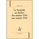 LE SCANDALE AU THÉÂTRE DES ANNÉES 1940 AUX ANNÉES 1960