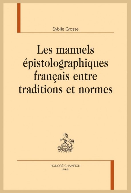 LES MANUELS ÉPISTOLOGRAPHIQUES FRANÇAIS ENTRE TRADITIONS ET NORMES