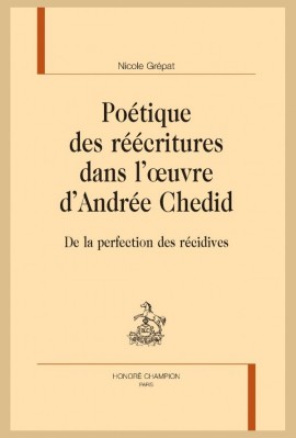 POÉTIQUE DES RÉÉCRITURES DANS L'OEUVRE D'ANDRÉE CHEDID