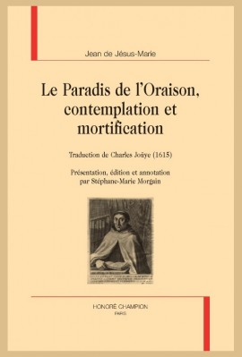 LE PARADIS DE L'ORAISON, CONTEMPLATION ET MORTIFICATION