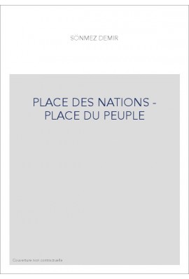 PLACE DES NATIONS - PLACE DU PEUPLE PLACE OF NATIONS - SQUARE OF PEOPLE