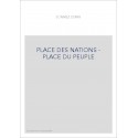 PLACE DES NATIONS - PLACE DU PEUPLE PLACE OF NATIONS - SQUARE OF PEOPLE