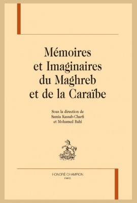 MÉMOIRES ET IMAGINAIRES DU MAGHREB ET DE LA CARAÏBE