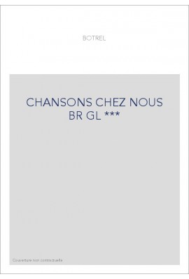 CHANSONS CHEZ NOUS BR GL ***