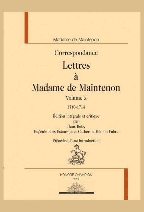 CORRESPONDANCE. LETTRES À MADAME DE MAINTENON, VOLUME X, 1710-1714