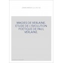 MAGIES DE VERLAINE. ETUDE DE L'EVOLUTION POETIQUE DE PAUL VERLAINE.