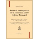 HEURES DE CONTEMPLACION SUR LA PASSION DE NOSTRE SEIGNEUR JHESUCRIST