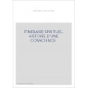 ITINERAIRE SPIRITUEL. HISTOIRE D'UNE CONSCIENCE.