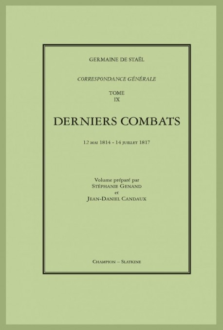 CORRESPONDANCE GÉNÉRALE. T9 : DERNIERS COMBATS. 12 MAI 1814 .- 14 JUILLET 1817