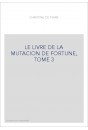 LE LIVRE DE LA MUTACION DE FORTUNE, TOME 3