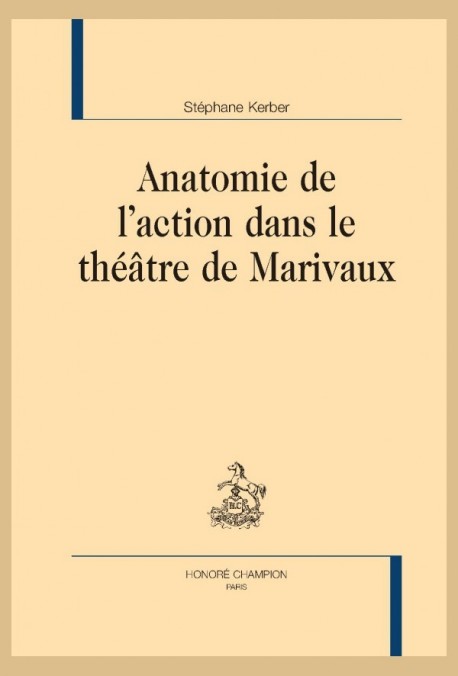 ANATOMIE DE L'ACTION DANS LE THÉÂTRE DE  MARIVAUX