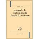 ANATOMIE DE L'ACTION DANS LE THÉÂTRE DE  MARIVAUX