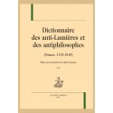 DICTIONNAIRE DES ANTI-LUMIÈRES ET DES ANTIPHILOSOPHES (FRANCE, 1715-1815)