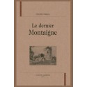 LE DERNIER MONTAIGNE.