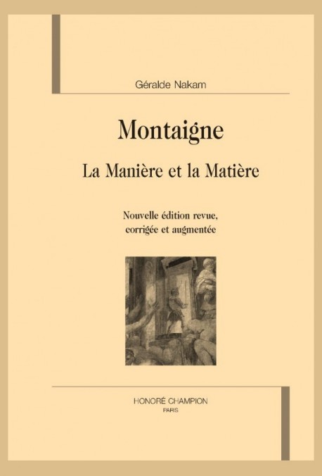 MONTAIGNE. LA MANIÈRE ET LA MATIÈRE.