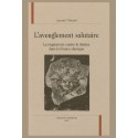 L'AVEUGLEMENT SALUTAIRE. LE REQUISITOIRE CONTRE LE THEATRE DANS LA FRANCE CLASSIQUE.